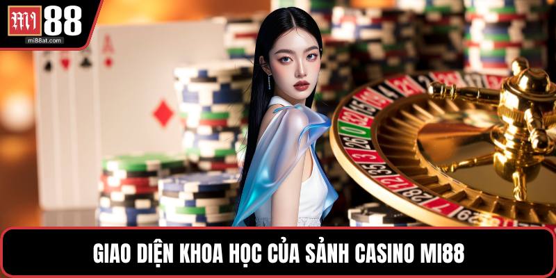 Giao diện khoa học của sảnh casino MI88