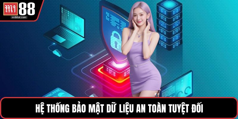 Hệ thống bảo mật dữ liệu an toàn tuyệt đối