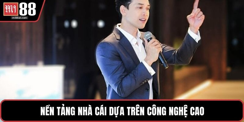 Nền tảng nhà cái dựa trên công nghệ cao