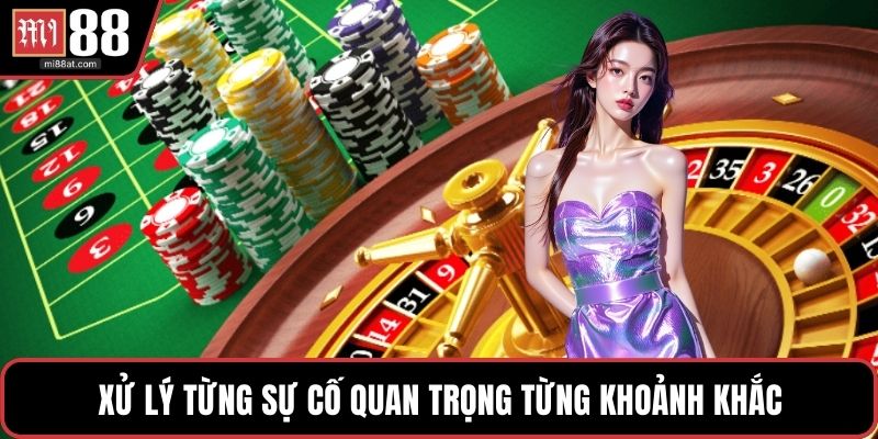 Xử lý từng sự cố quan trọng từng khoảnh khắc